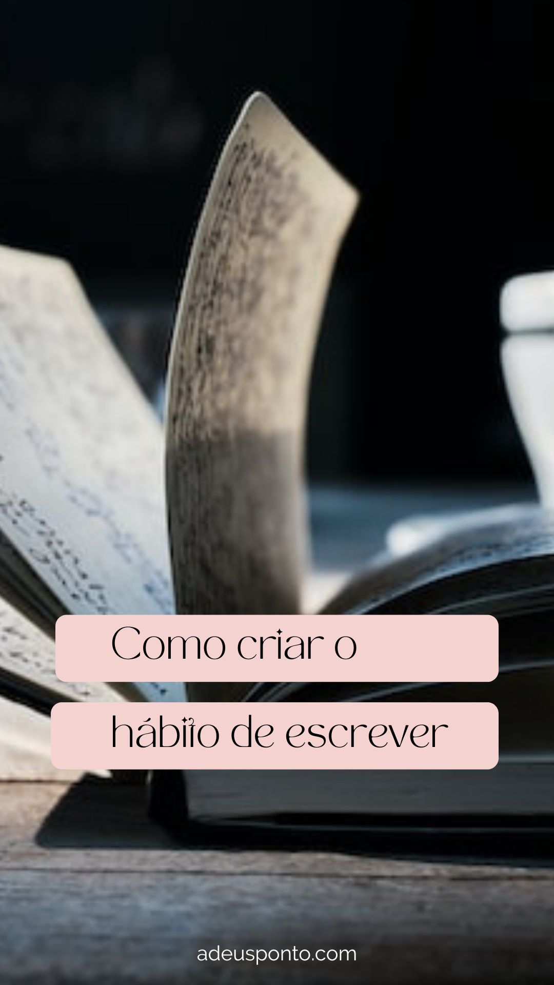 Como criar o hábito de escrever e evitar o bloqueio criativo