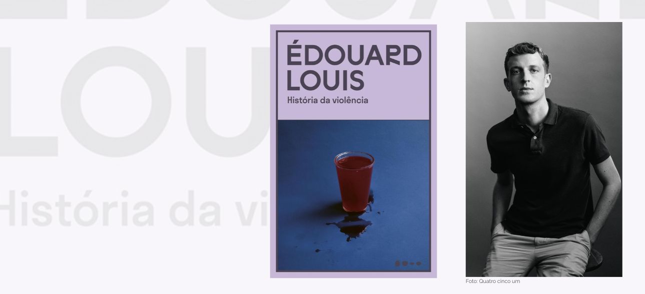 História da violência, de Édouard Louis: a literatura como resposta ao trauma