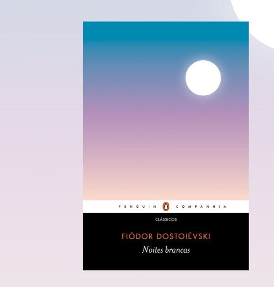 Noites brancas, de Fiódor Dostoiévski: o refúgio dos sonhadores